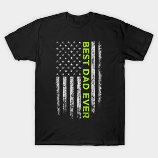 best dad ever - fathers day dad design T-Shirt